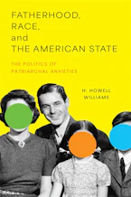 Cover of 'Fatherhood, Race, and the American State' by H. Howell Williams 
