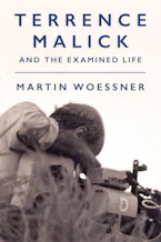 Cover of 'Terrence Malick and the Examined Life' by Martin Woessner 