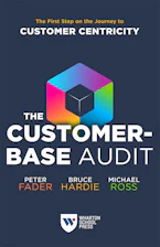 Cover of 'The Customer-Base Audit' by Peter Fader, Bruce G. S. Hardie and Michael Ross 